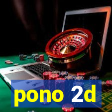 pono 2d